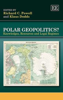 Hardcover Polar Geopolitics?: Knowledges, Resources and Legal Regimes Book