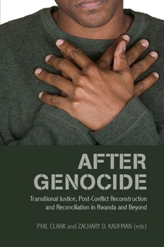 Hardcover After Genocide: Transitional Justice, Post-Conflict Reconstruction and Reconciliation in Rwanda and Beyond Book