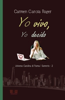 Yo vivo, yo decido: Universo Carolina di Parma i Sorrento - 2 (Spanish Edition)