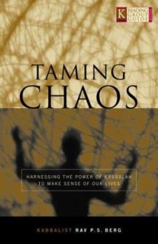 Hardcover Taming Chaos: Hanessing the Power of Kabbalah to Make Sense of Our Lives Book