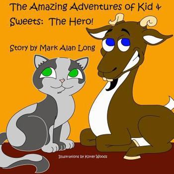 Paperback The Amazing Adventures of Kid & Sweets: The Hero Book