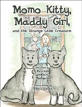 Momo Kitty, Maddy Girl, and the Strange Little Creature