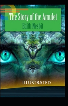 Paperback The Story of the Amulet Illustrated Book