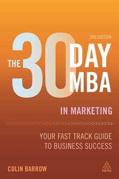 Paperback The 30 Day MBA in Marketing: Your Fast Track Guide to Business Success Book