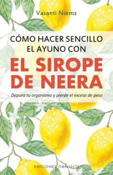 Paperback Como Hacer Sencillo El Ayuno Con Sirope de Neera [Spanish] Book
