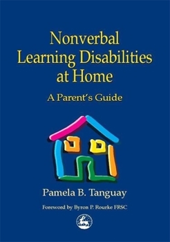 Paperback Nonverbal Learning Disabilities at Home: A Parent's Guide Book