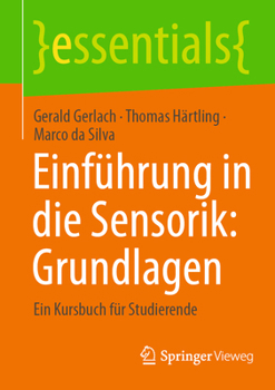 Paperback Einführung in Die Sensorik: Grundlagen: Ein Kursbuch Für Studierende [German] Book