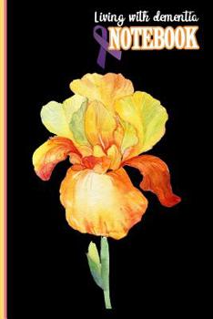 Living with dementia Notebook: Living with dementia and staying connected by writing in a notebook