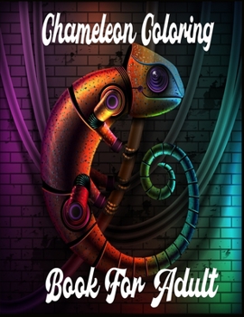 Paperback Chameleon Coloring Book For Adult: 50 Chameleon Stress-relief Coloring Book For Adult Book