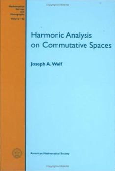 Hardcover Harmonic Analysis on Commutative Spaces (Mathematical Surveys and Monographs, 142) Book