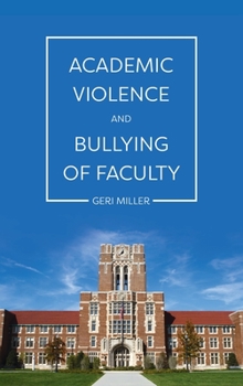 Hardcover Academic Violence and Bullying of Faculty Book