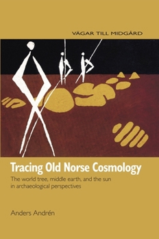 Paperback Tracing Old Norse Cosmology: The World Tree, Middle Earth and the Sun in Archaeological Perspectives Book