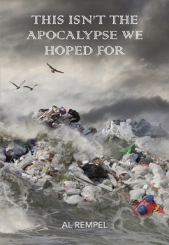 Paperback This Isn't the Apocalypse We Hoped for Book