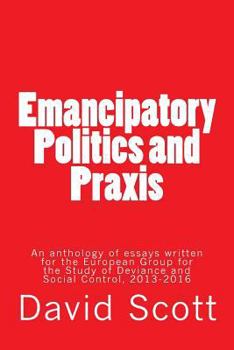 Paperback Emancipatory Politics and Praxis: Essays written for the European Group for the Study of Deviance and Social Control Book