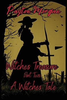 Witches Treasure Part Two: A Witches Tale B0CN8NZX42 Book Cover