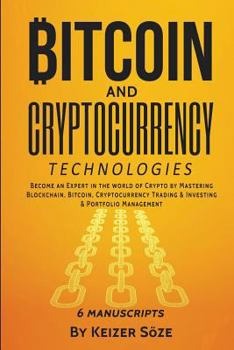 Paperback Bitcoin and Cryptocurrency Technologies: Blockchain Book, Cryptocurrency Investing, Cryptocurrency Trading, Bitcoin Book