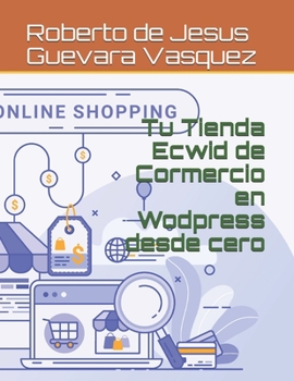 Paperback Tu Tienda Ecwid de Comercio en Wordpress desde cero [Spanish] Book
