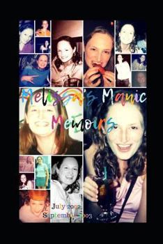 Paperback Melissa's Manic Memoirs: 2002-2003 Book
