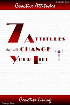 Paperback Coactive Attitudes: Seven Attitudes That Will Change Your Life - Excerpt From Coactive Living Book