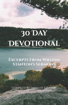 Paperback 30 Day Devotional: Excerpts From William Stanton's Sermons Book