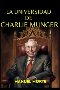 La Universidad de Charlie Munger: Filosofía y lecciones atemporale