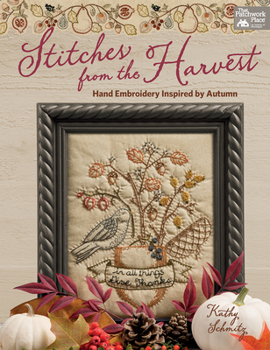 Paperback Stitches from the Harvest: Hand Embroidery Inspired by Autumn Book