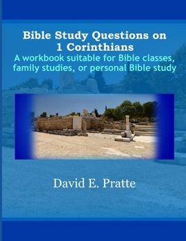 Paperback Bible Study Questions on 1 Corinthians: A workbook suitable for Bible classes, family studies, or personal Bible study Book