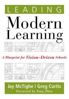 Paperback Leading Modern Learning: A Blueprint for Vision-Driven Schools Book