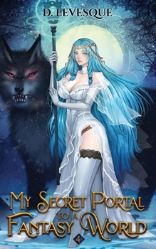 My Secret Portal to A Fantasy World Book 4 - Book #4 of the My Secret Portal to A Fantasy World