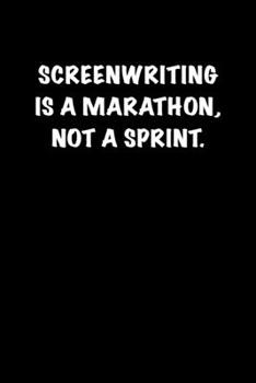 Paperback Screenwriting is a marathon, not a sprint.: 6x9 Journal sarcastic inspirational notebook xmas gift presents for under 10 dollars Book