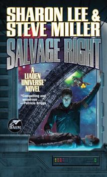 Salvage Right - Book #25 of the Liaden Universe Publication Order