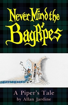Paperback Never Mind the Bagpipes: A Piper's Tale Book