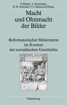 Hardcover Macht Und Ohnmacht Der Bilder: Reformatorischer Bildersturm Im Kontext Der Europäischen Geschichte [German] Book