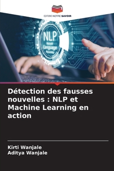 Paperback Détection des fausses nouvelles: NLP et Machine Learning en action [French] Book