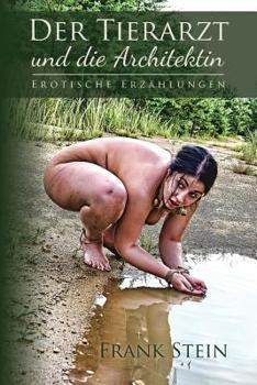 Paperback Der Tierarzt und die Architektin: Erotische Erzählungen [German] Book