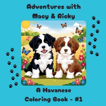 Paperback Adventures with Macy & Ricky: A Havanese Coloring Book - #1 Book