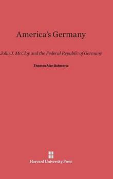 Hardcover America's Germany: John J. McCloy and the Federal Republic of Germany Book