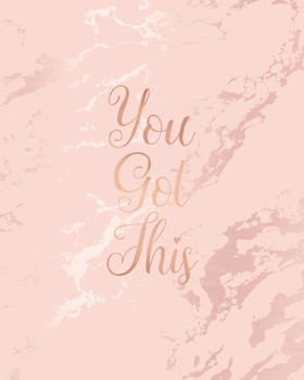 You Got This: Inspirational Quote Notebook, Elegant Pink Marble and Rose Gold | 8 x 10, 120 Wide Ruled Pages