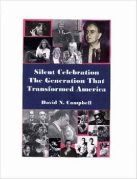 Paperback Silent Celebration - The Generation That Transformed America Book