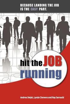 Paperback Hit the Job Running: Because Landing the Job Is the Easy Part Book