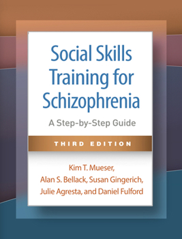Paperback Social Skills Training for Schizophrenia: A Step-By-Step Guide Book