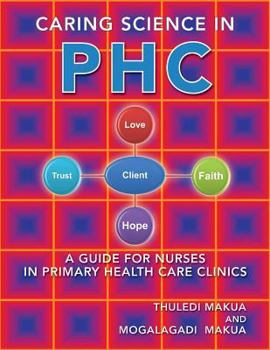 Paperback Caring Science in PHC: A Guide for Nurses in Primary Health Care Clinics Book