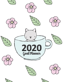 2020 Goal Planner: 2020 goal planner and organizer to track your monthly, quarterly, and yearly personal, financial, fitness, spiritual, travel, and ... Beautiful cat in a teacup white glossy cover