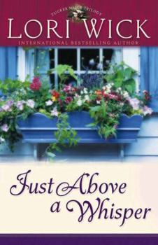 Just Above a Whisper - Book #2 of the Tucker Mills Trilogy