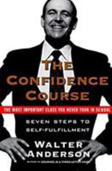 Paperback The Confidence Course: Seven Steps to Self-Fulfillment Book
