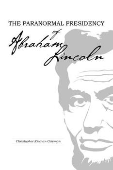 Paperback The Paranormal Presidency of Abraham Lincoln Book