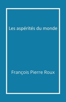 Paperback Les Aspérités du monde (French Edition) [French] Book