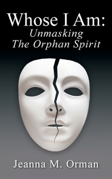 Paperback Whose I Am: Unmasking The Orphan Spirit Book