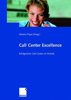 Paperback Call Center Excellence: Erfolgreiche Call Center Im Porträt [German] Book