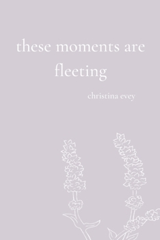 Paperback These Moments Are Fleeting Book